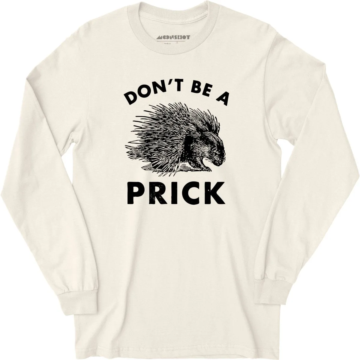 Don't Be a Prick - Long Sleeve T-Shirt