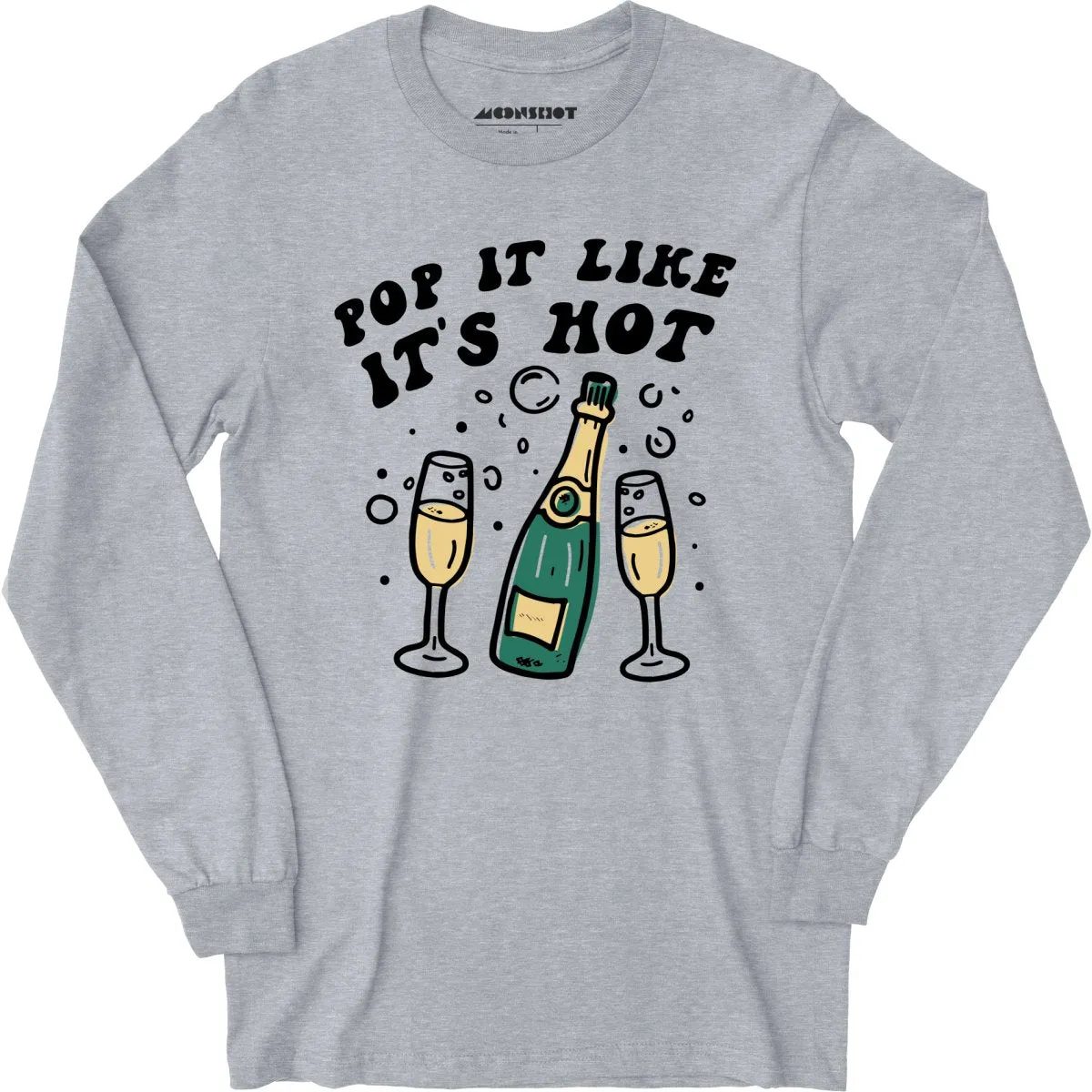 Pop It Like It's Hot - Long Sleeve T-Shirt