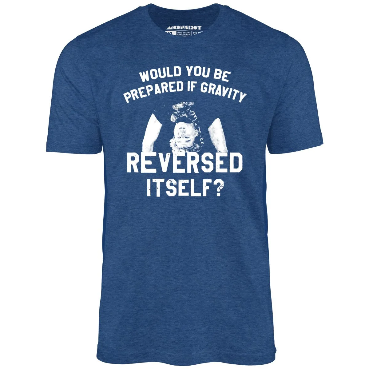 Real Genius - If Gravity Reversed Itself - Unisex T-Shirt